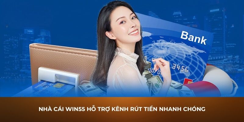 Hỗ trợ kênh rút tiền nhanh chóng